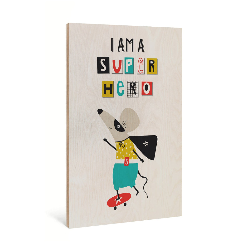 I am a super hero Mouse Wooden Poster Print