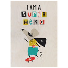 Load image into Gallery viewer, I am a super hero Mouse Wooden Poster Print
